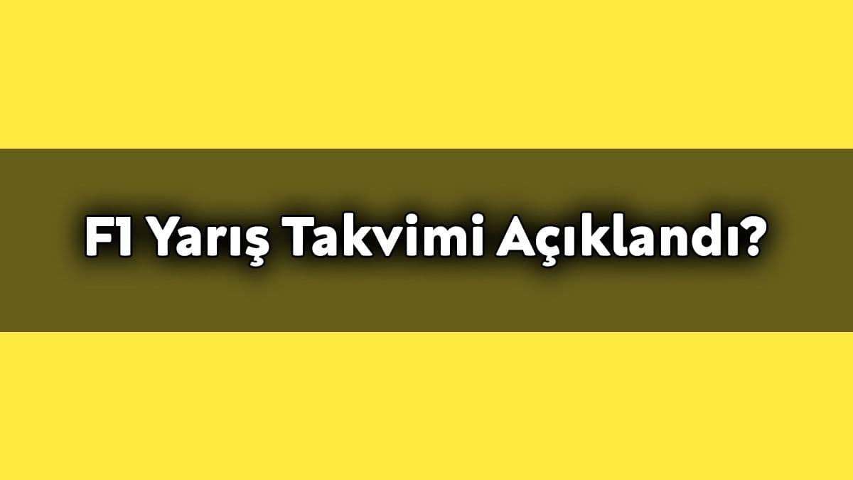 F1 Hangi Kanalda, ne Zaman, Yarış Takvimi Açıklandı?