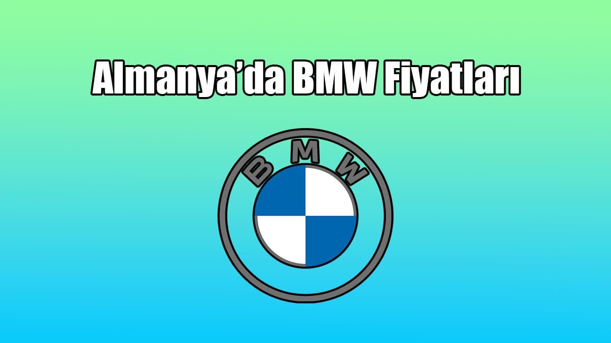Almanya Bmw Fiyatları 2021 Bmw Modelleri ne Kadar?