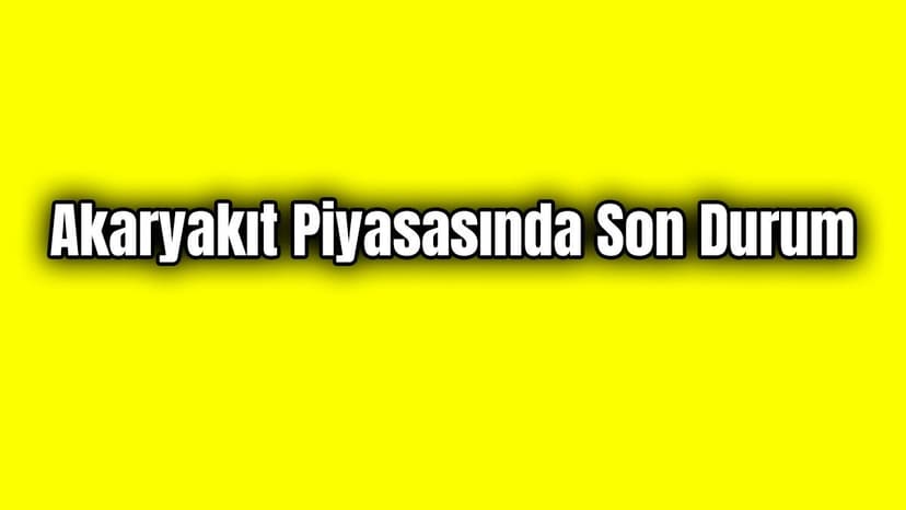 Akaryakıt Piyasasında Son Durum İndirim Geliyor Mu?