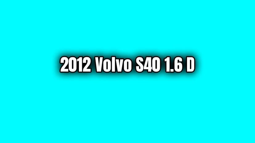 2012 Volvo S40 1.6 D Özellikleri