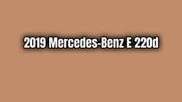 2019 Mercedes-Benz E 220D Özellikleri