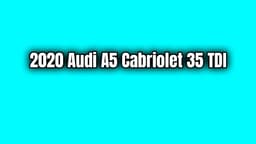 2020 Audi A5 Cabriolet 35 Tdi Özellikleri
