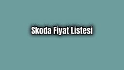 Skoda Fiyat Listesi