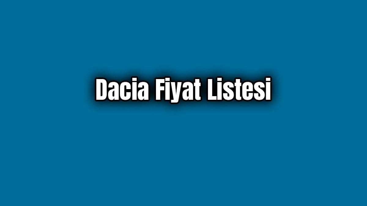 Dacia Haziran 2020 Fiyat Listesi