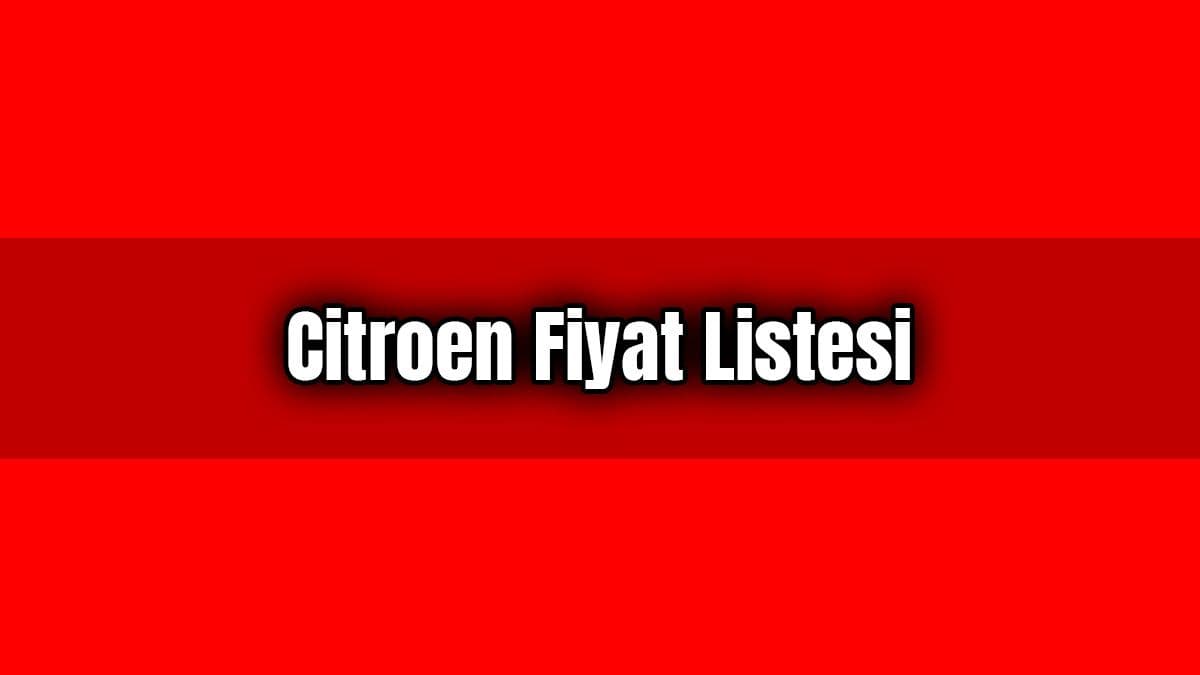 Citroen Fiyat Listesi