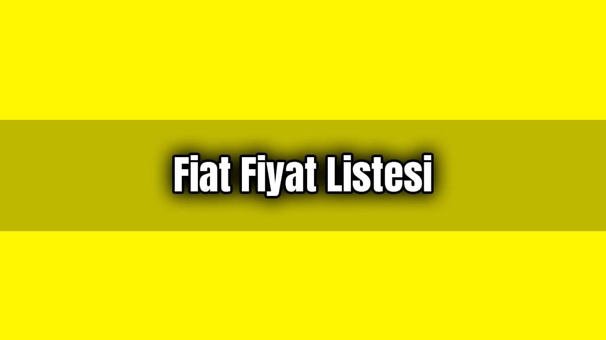 Fiat Fiyat Listesi