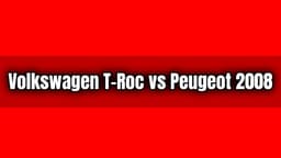 Volkswagen T-Roc Vs Peugeot 2008 Karşılaştırması