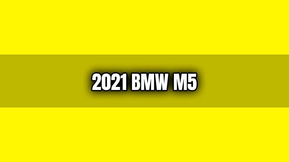 2021 Bmw M5 Tanıtıldı: İşte Özellikleri