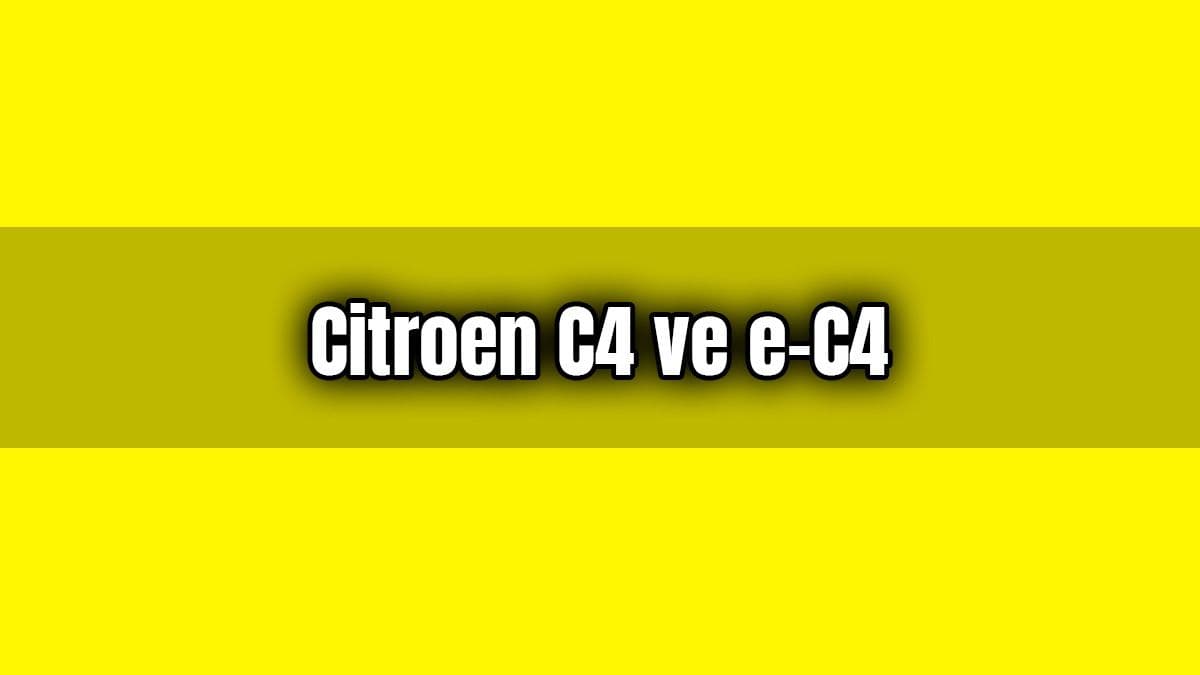 Yeni Citroen C4 ve E-C4 Karşınızda