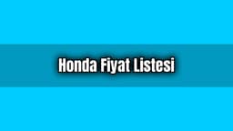 Honda Fiyat Listesi