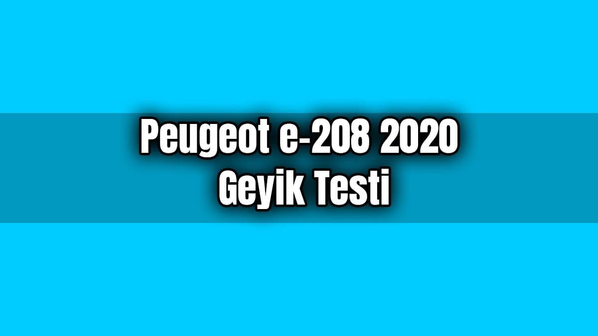 Peugeot E-208 2020: Geyik Testi