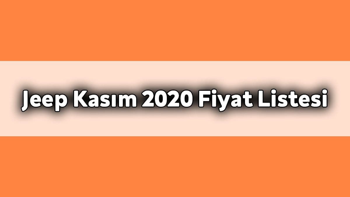 Jeep Kasım 2020 Kampanyalı Fiyat Listesi! Güncel Fiyatlar