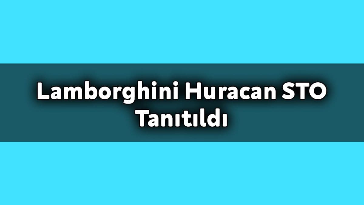 Yeni Lamborghini Huracan Sto Tanıtıldı