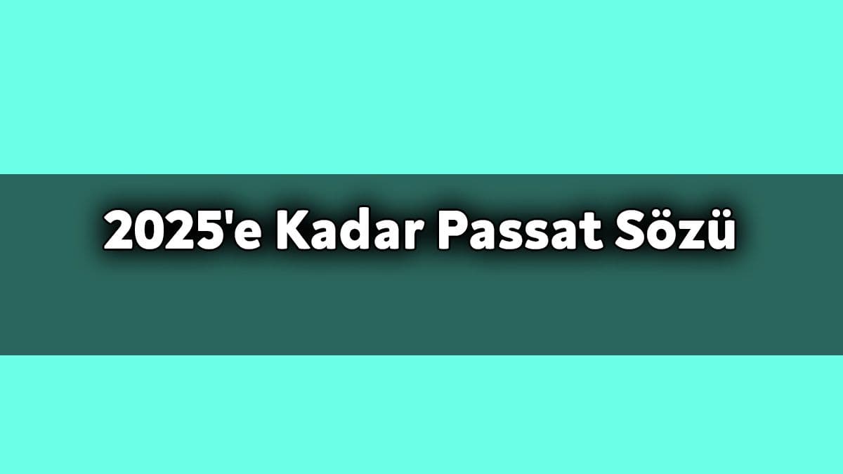 Volkswagen’den Türkiye’ye 2025’E Kadar Passat Sözü
