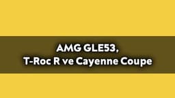 Amg Gle53, T-Roc R ve Cayenne Coupe Yarışını Kim Kazanır?
