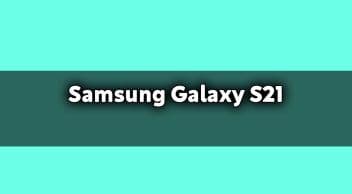 Samsung Galaxy S21 Özellikleri Açıklandı