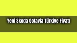 Yeni 2021 Skoda Octavia Türkiye Fiyatı Açıklandı
