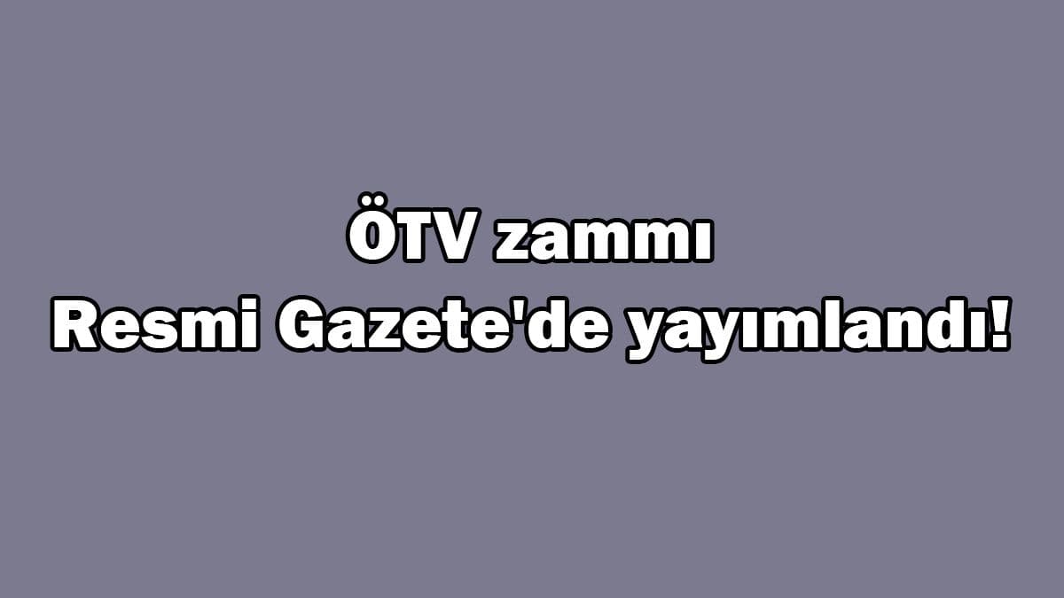 Ötv Zammı Resmi Gazete’de Yayımlandı! Ötv Zammı Gelen Otomobiller?