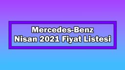 Mercedes-Benz Nisan 2021 Fiyat Listesi Açıklandı