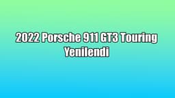 Yeni 2022 Porsche 911 Gt3 Touring Yenilendi