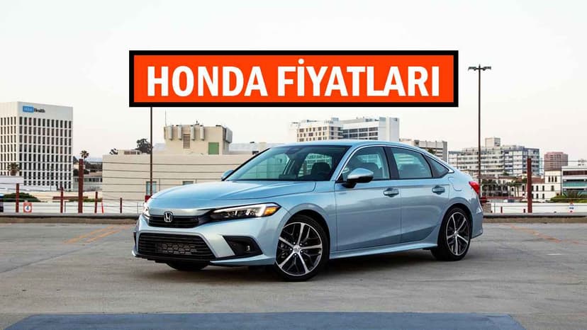 Honda Fiyatları Haziranda Zamlandı: İşte Yeni Fiyatlar