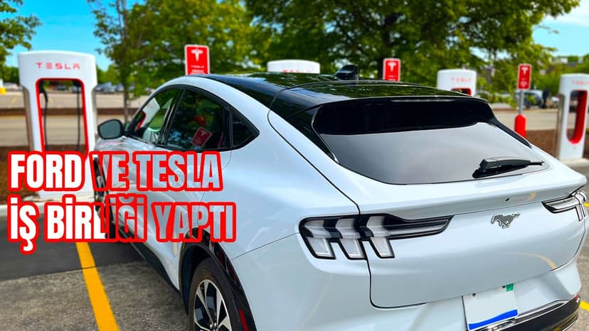 Ford ve Tesla İş Birliği Yaptı
