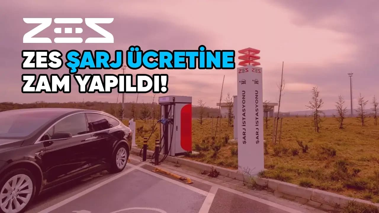 Zes Elektrikli Araç Şarj İstasyonlarında %25 Zam Yapıldı!