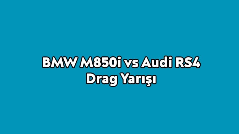 Bmw M850I Vs Audi Rs4 Drag Yarışı
