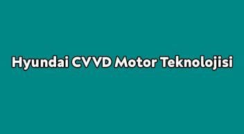 Hyundai Cvvd Motor Teknolojisi Tanıtıldı