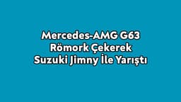 Mercedes-Amg G63 Römork Çekerek Suzuki Jimny İle Yarıştı
