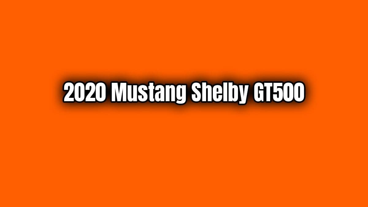 2020 Mustang Shelby Gt500 10.6 Saniyede 0-160-0 Km/S Yapıyor