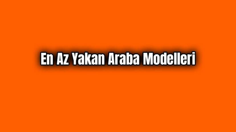 En Az Yakan Araba Modelleri