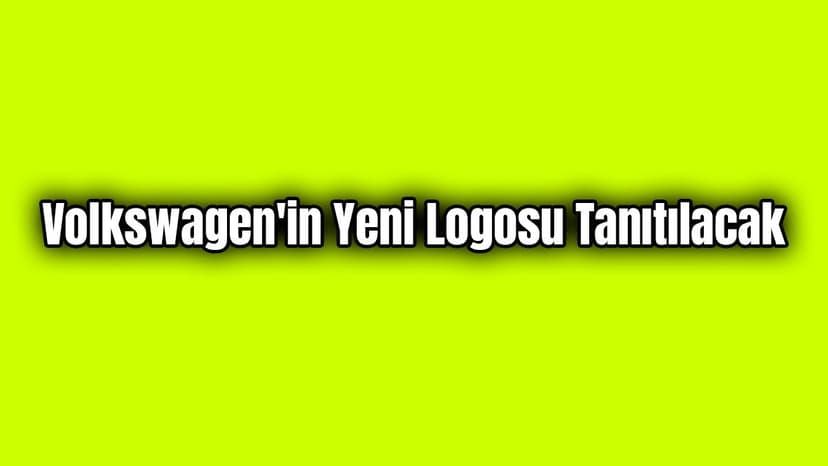 Volkswagen'in Yeni Logosu Tanıtılacak