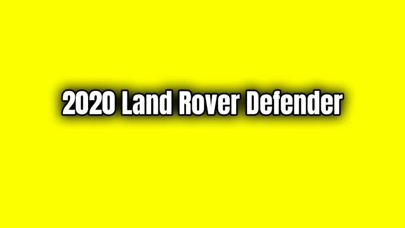 2020 Land Rover Defender Yeni Tasarımı