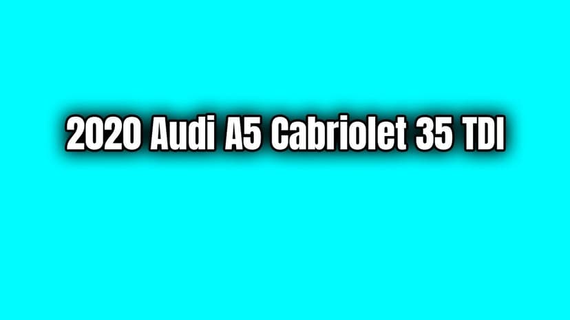 2020 Audi A5 Cabriolet 35 Tdi Özellikleri