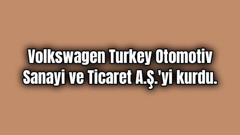 Volkswagen Turkey Otomotiv Sanayi ve Ticaret A.ş.