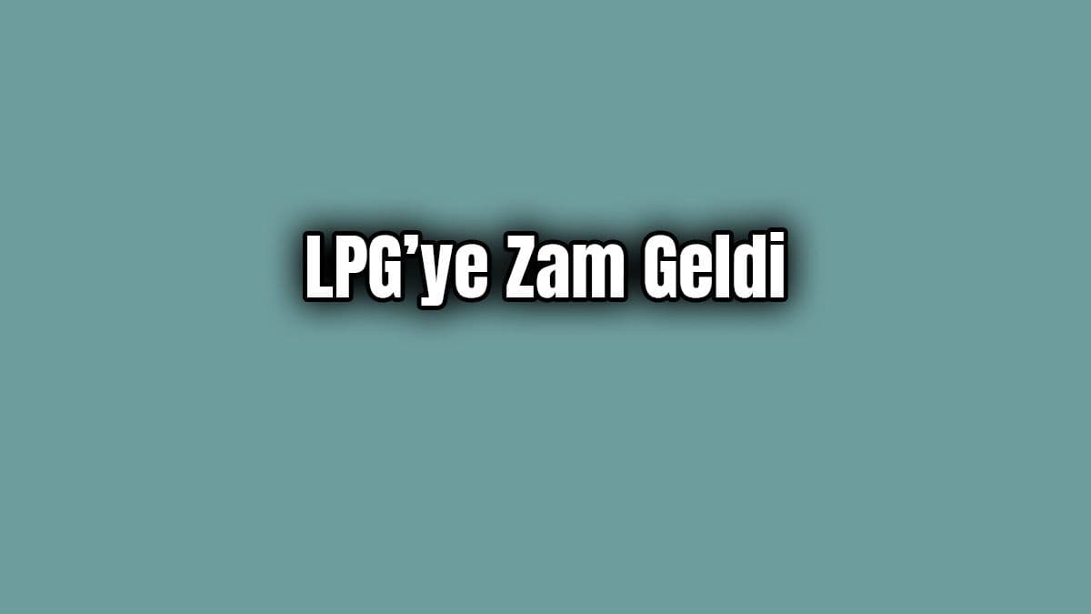 Lpg Otogaz Fiyatlarına Zam Yapıldı