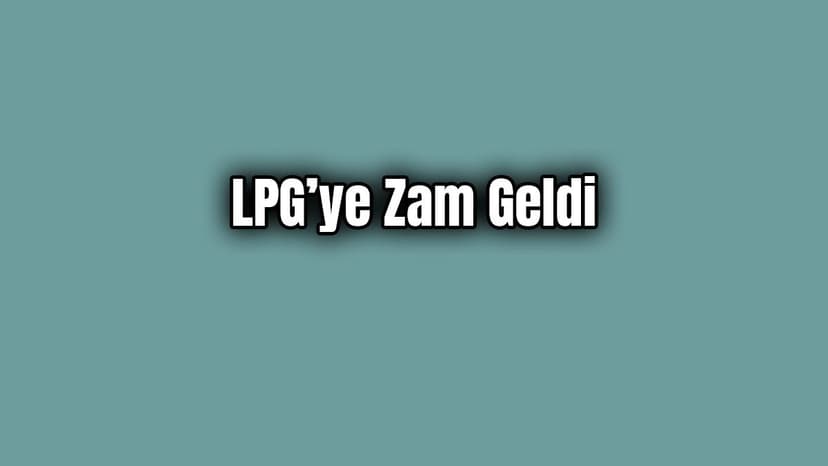 Lpg Otogaz Fiyatlarına Zam Yapıldı