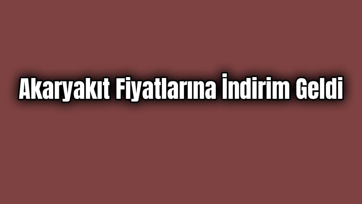 Benzin ve Motorin Litre Fiyatlarına İndirim Geldi