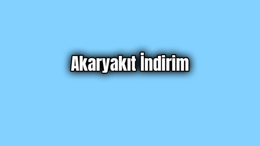 Benzin ve Motorine İndirim Geliyor