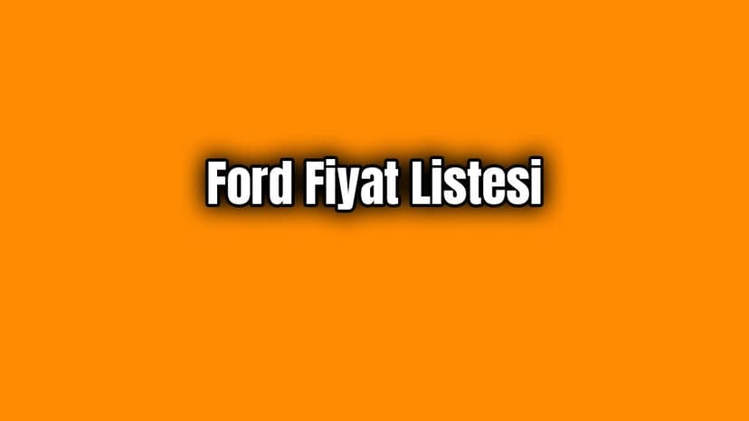 Ford Fiyat Listesi Mart 2020