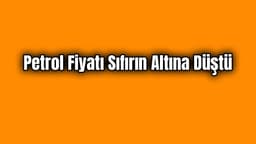 Petrol Fiyatı Sıfırın Altına Düştü