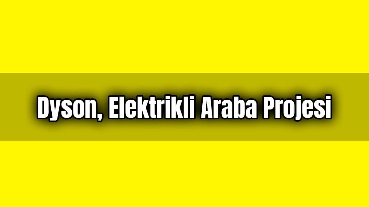 Dyson, Üretimi İptal Edilen Elektrikli Araba Proje Detayları