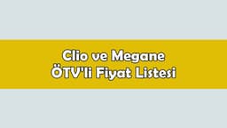 Renault Clio ve Megane Ötv'li Fiyat Listesi