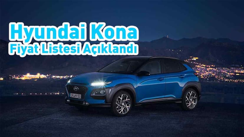 Hyundai Kona Fiyat Listesi Açıklandı Ekim 2020 ne Kadar?