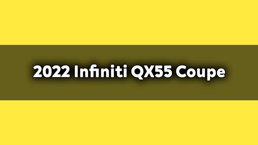 2022 Infiniti Qx55 Coupe Suv Tanıtıldı