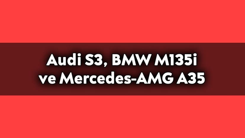 Audi S3, Bmw M135I ve Mercedes-Amg A35 Drag Yarışı