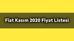 Kampanyalı Fiat Kasım 2020 Fiyat Listesi! Fiat Egea ne Kadar?