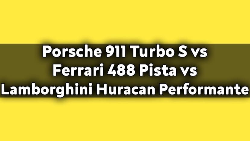 Porsche 911 Turbo S Vs Ferrari 488 Pista Vs Lamborghini Huracan Performante Drag Yarışının Kazananı Kim Olur?