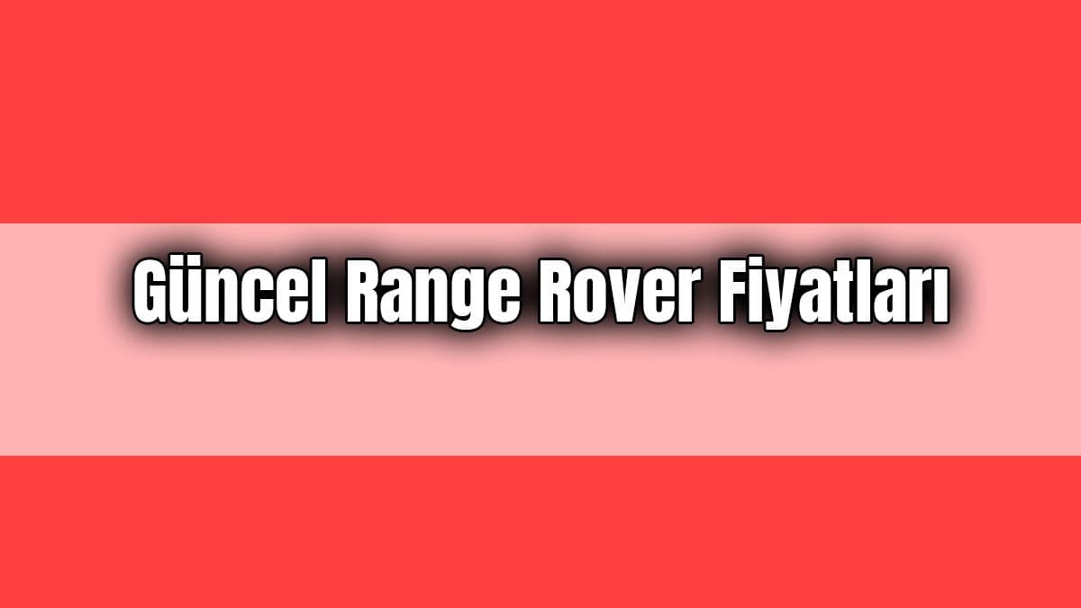 Güncel Range Rover Fiyatları, Range Rover Discovery Sport Fiyat Listesi!